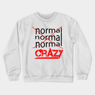 not normal Crewneck Sweatshirt